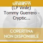 (LP Vinile) Tommy Guerrero - Cryptic Signals / Tone Of The Blade (7") vinile