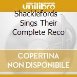 Shacklefords - Sings Their Complete Reco cd musicale di Shacklefords