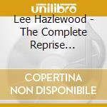 Lee Hazlewood - The Complete Reprise Records cd musicale di Lee Hazlewood