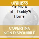 Sir Mix A Lot - Daddy'S Home cd