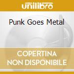 Punk Goes Metal cd musicale