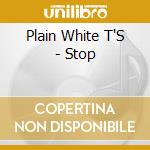 Plain White T'S - Stop cd