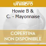 Howie B & C. - Mayonnaise cd