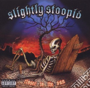 Slightly Stoopid - Closer To The Sun cd musicale di Slightly Stoopid
