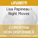 Lisa Papineau - Night Moves cd