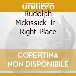Rudolph Mckissick Jr - Right Place cd