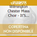 Wilmington Chester Mass Choir - It'S Not Over cd