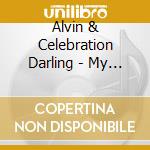 Alvin & Celebration Darling - My Blessing Is On The Way cd musicale di Alvin & Celebration Darling