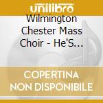 Wilmington Chester Mass Choir - He'S Been Good cd