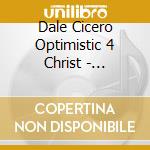Dale Cicero Optimistic 4 Christ - Breakthrough cd musicale