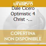 Dale Cicero Optimistic 4 Christ - Breakthrough cd