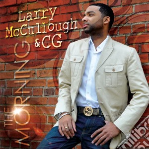 Larry Mccullough & Cg - Morning cd musicale di Larry & Cg Mccullough