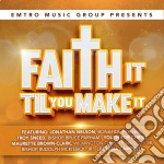Emtro Music Group Presents: Faith It Til You Make / Various