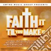Emtro Music Group Presents: Faith It Til You Make / Various cd