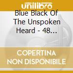 Blue Black Of The Unspoken Heard - 48 Months cd musicale di ASHERU & BLUE BLACK