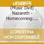 (Music Dvd) Nazareth - Homecoming: Greatest Hits Live In Glasgow cd musicale