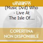 (Music Dvd) Who - Live At The Isle Of Wight Festival 1970 cd