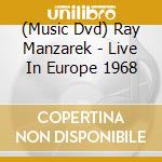 (Music Dvd) Ray Manzarek - Live In Europe 1968 cd