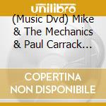 (Music Dvd) Mike & The Mechanics & Paul Carrack - Live At Shepherd's Bush London cd musicale
