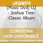 (Music Dvd) U2 - Joshua Tree: Classic Album cd