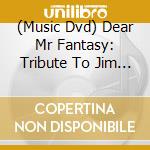 (Music Dvd) Dear Mr Fantasy: Tribute To Jim Capaldi / Various cd