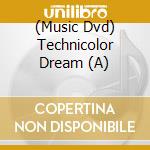 (Music Dvd) Technicolor Dream (A) cd