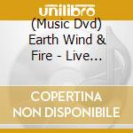 (Music Dvd) Earth Wind & Fire - Live In Japan cd musicale