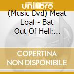 (Music Dvd) Meat Loaf - Bat Out Of Hell: The Original Tour cd musicale
