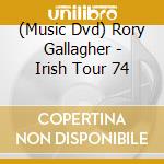 (Music Dvd) Rory Gallagher - Irish Tour 74 cd