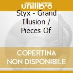 Styx - Grand Illusion / Pieces Of cd