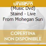 (Music Dvd) Staind - Live From Mohegan Sun cd musicale