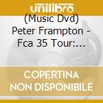 (Music Dvd) Peter Frampton - Fca 35 Tour: An Evening With Peter Frampton cd musicale
