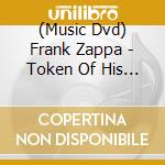 (Music Dvd) Frank Zappa - Token Of His Extreme cd