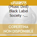 (Music Dvd) Black Label Society - Unblackened cd