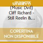 (Music Dvd) Cliff Richard - Still Reelin & A-Rockin cd musicale
