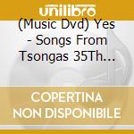 (Music Dvd) Yes - Songs From Tsongas 35Th Anniversary Concert cd