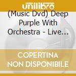 (Music Dvd) Deep Purple With Orchestra - Live In Verona cd