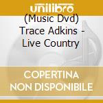 (Music Dvd) Trace Adkins - Live Country cd