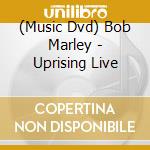 (Music Dvd) Bob Marley - Uprising Live cd