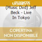 (Music Dvd) Jeff Beck - Live In Tokyo cd