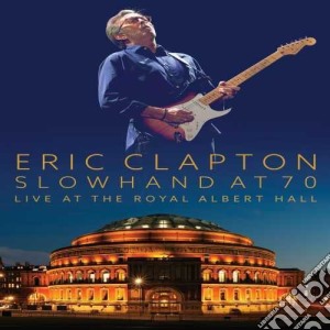 (Music Dvd) Eric Clapton - Slowhand At 70: Live At The Royal Albert Hall cd musicale