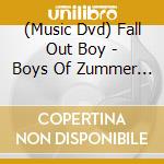 (Music Dvd) Fall Out Boy - Boys Of Zummer Tour: Live In Chicago cd