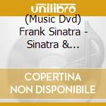 (Music Dvd) Frank Sinatra - Sinatra & Friends / The Man & His Music cd