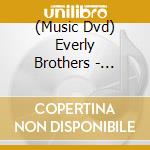 (Music Dvd) Everly Brothers - Harmonies From Heaven cd