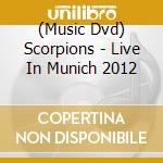 (Music Dvd) Scorpions - Live In Munich 2012 cd