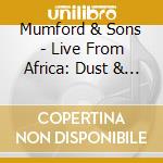 Mumford & Sons - Live From Africa: Dust & Thunder (Deluxe Edition) (Cd+Dvd) cd