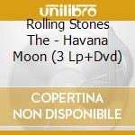 Rolling Stones The - Havana Moon (3 Lp+Dvd) cd musicale di Rolling Stones The