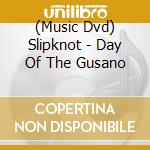 (Music Dvd) Slipknot - Day Of The Gusano cd