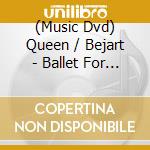 (Music Dvd) Queen / Bejart - Ballet For Life cd