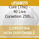 Cure (The) - 40 Live Curaetion 25th Anniversary (Deluxe) (4 Cd+2 Dvd) cd